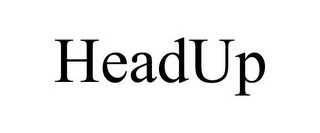 HEADUP