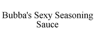 BUBBA'S SEXY SEASONING SAUCE