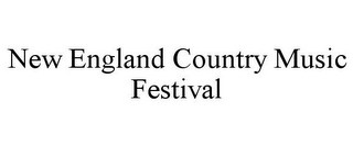 NEW ENGLAND COUNTRY MUSIC FESTIVAL