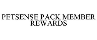 PETSENSE PACK MEMBER REWARDS