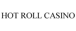 HOT ROLL CASINO