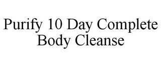 PURIFY 10 DAY COMPLETE BODY CLEANSE