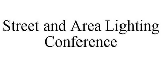 STREET AND AREA LIGHTING CONFERENCE