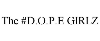 THE #D.O.P.E GIRLZ