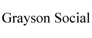 GRAYSON SOCIAL