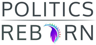 POLITICS REBORN
