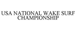 USA NATIONAL WAKE SURF CHAMPIONSHIP