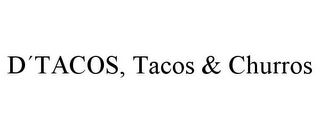 D¿TACOS, TACOS & CHURROS