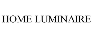 HOME LUMINAIRE