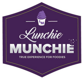 LM LUNCHIE MUNCHIE TRUE EXPERIENCE FOR FOODIES