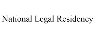 NATIONAL LEGAL RESIDENCY