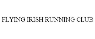 FLYING IRISH RUNNING CLUB