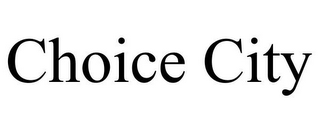 CHOICE CITY