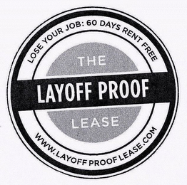 THE LAYOFF PROOF LEASE LOSE YOUR JOB: 60 DAYS RENT FREE WWW.LAYOFFPROOFLEASE.COM