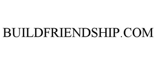 BUILDFRIENDSHIP.COM