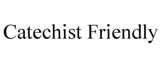 CATECHIST FRIENDLY