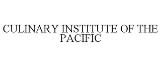 CULINARY INSTITUTE OF THE PACIFIC