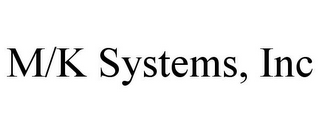 M/K SYSTEMS, INC