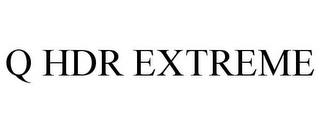 Q HDR EXTREME
