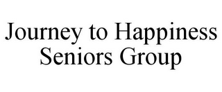 JOURNEY TO HAPPINESS SENIORS GROUP