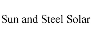 SUN AND STEEL SOLAR