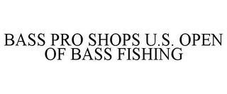 BASS PRO SHOPS U.S. OPEN OF BASS FISHING