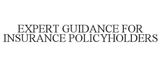 EXPERT GUIDANCE FOR INSURANCE POLICYHOLDERS