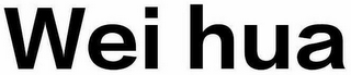 WEI HUA