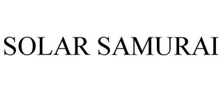 SOLAR SAMURAI