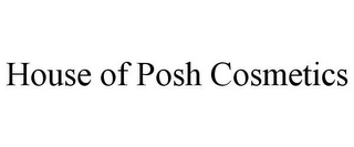 HOUSE OF POSH COSMETICS