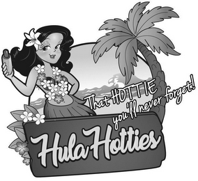 HULA HOTTIES THAT HOTTIE YOU'LL NEVER FORGET!