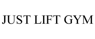 JUST LIFT GYM