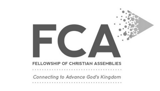 FCA FELLOWSHIP OF CHRISTIAN ASSEMBLIES,CONNECTING TO ADVANCE GOD'S KINGDOM