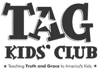 TAG KIDS' CLUB TEACHING TRUTH AND GRACETO AMERICA'S KIDS.