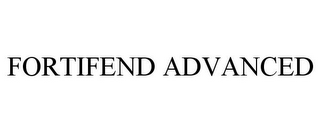 FORTIFEND ADVANCED