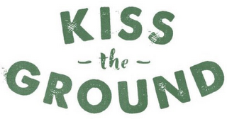 KISS THE GROUND