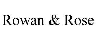 ROWAN & ROSE