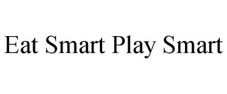 EAT SMART PLAY SMART