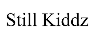 STILL KIDDZ