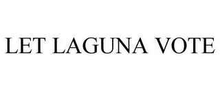 LET LAGUNA VOTE