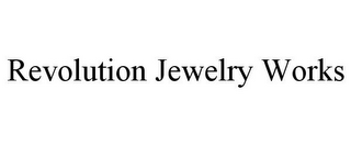 REVOLUTION JEWELRY WORKS