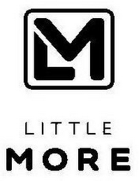 LM LITTLE MORE