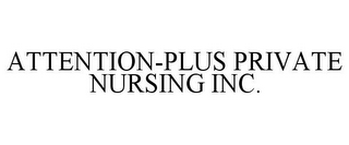 ATTENTION-PLUS PRIVATE NURSING INC.