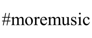 #MOREMUSIC
