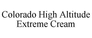 COLORADO HIGH ALTITUDE EXTREME CREAM