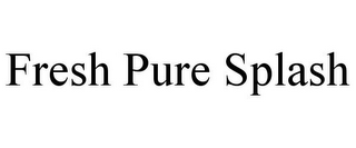 FRESH PURE SPLASH