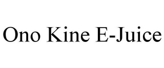 ONO KINE E-JUICE