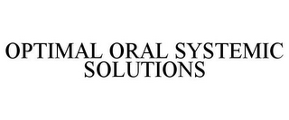 OPTIMAL ORAL SYSTEMIC SOLUTIONS