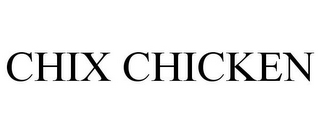 CHIX CHICKEN