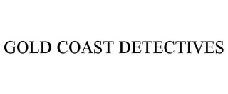 GOLD COAST DETECTIVES